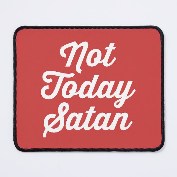 Item preview, Not Today Satan Funny Quote designed and sold by quarantine81.