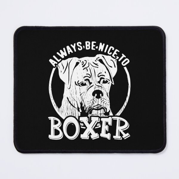 Item preview, Always Be Nice To Boxer designed and sold by UnknownArtistt.