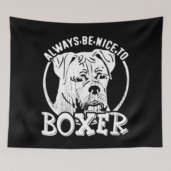 Item preview, Always Be Nice To Boxer designed and sold by UnknownArtistt.