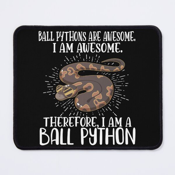 Item preview, Ball Pythons are Awesome. I am Awesome  Animal  Herpetology  Herpetologist  Zoologist designed and sold by SquidTartsArt.