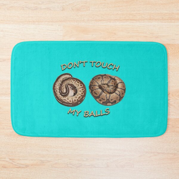 Item preview, Ball pythons, Don_t Touch My Balls, Funny Design   designed and sold by SquidTartsArt.