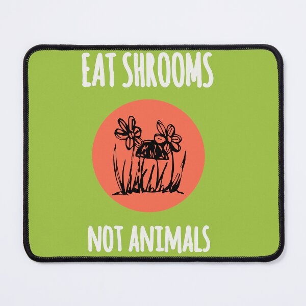Item preview, eat shrooms not animals; vegetarian vegan environmentalists designed and sold by thelivingrp.