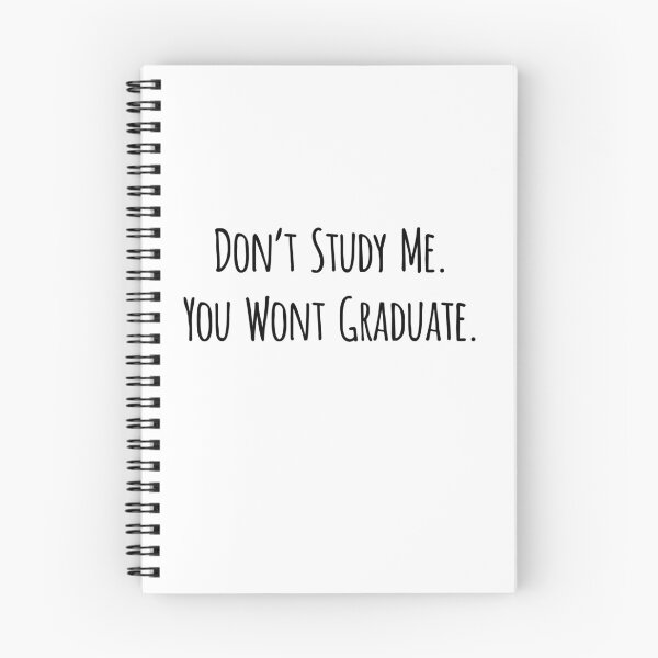 Item preview, Don't study me. You won't Graduate. designed and sold by Reshma Rajagopal.