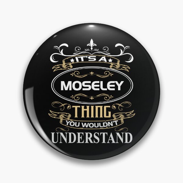 Item preview, Moseley Name Shirt It's A Moseley Thing You Wouldn't Understand designed and sold by ArcanWilkinson.