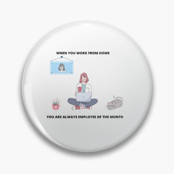 Item preview, When You Work From Home You Are Always Employee Of The Month Freelance Gift Freelancer Meme designed and sold by ohsheep.