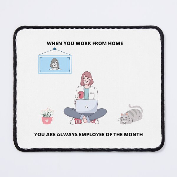 Item preview, When You Work From Home You Are Always Employee Of The Month Freelance Gift Freelancer Meme designed and sold by ohsheep.