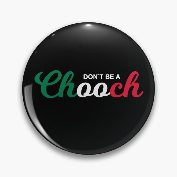 Item preview, Don`t Be A Chooch Funny Italian saying designed and sold by Urosek.