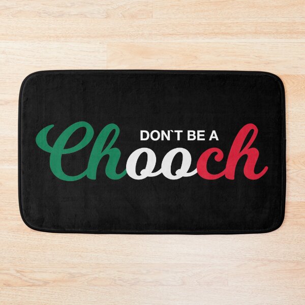 Item preview, Don`t Be A Chooch Funny Italian saying designed and sold by Urosek.