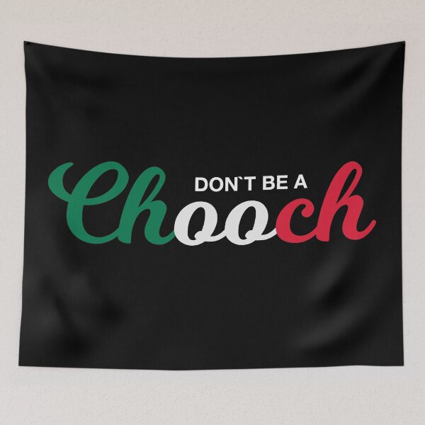 Item preview, Don`t Be A Chooch Funny Italian saying designed and sold by Urosek.