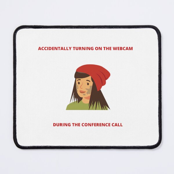 Item preview, Accidentally Turning On the Webcam During The Conference Call Freelancer Joke WFH Meme designed and sold by ohsheep.