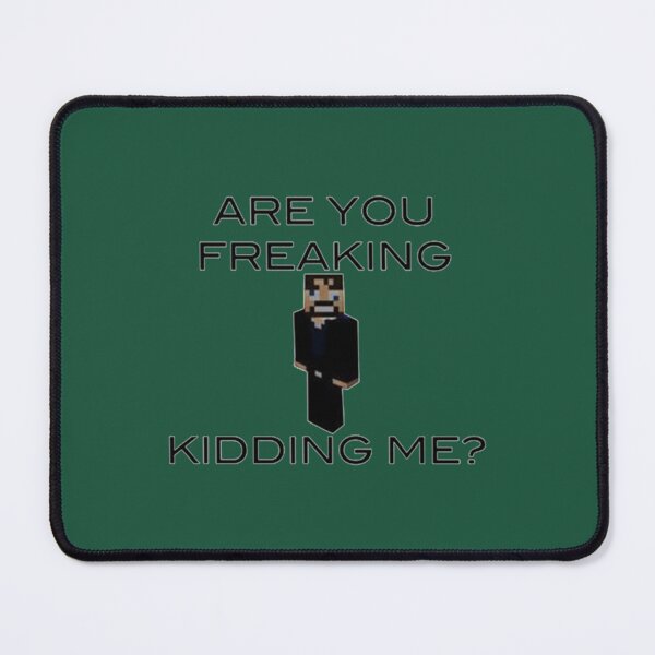 Item preview, Are you freaking kidding me    designed and sold by Hollandais2.