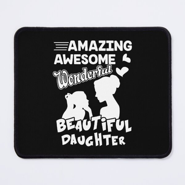 Item preview, Amazing Awesome Wonderful Beautiful Daughter designed and sold by UnknownArtistt.