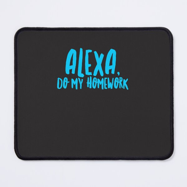 Item preview, Alexa Do My Homework Funny Joke Kids Youth designed and sold by DarienGraham.