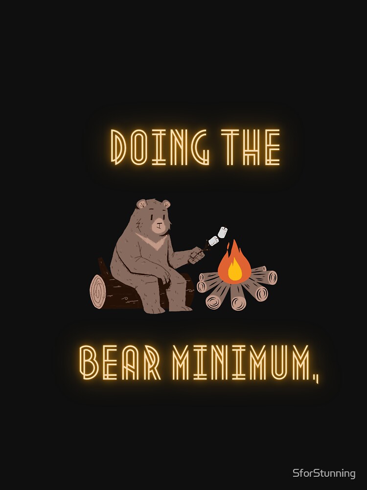 "Doing the BEARMINIMUM" Sticker for Sale by SforStunning Redbubble