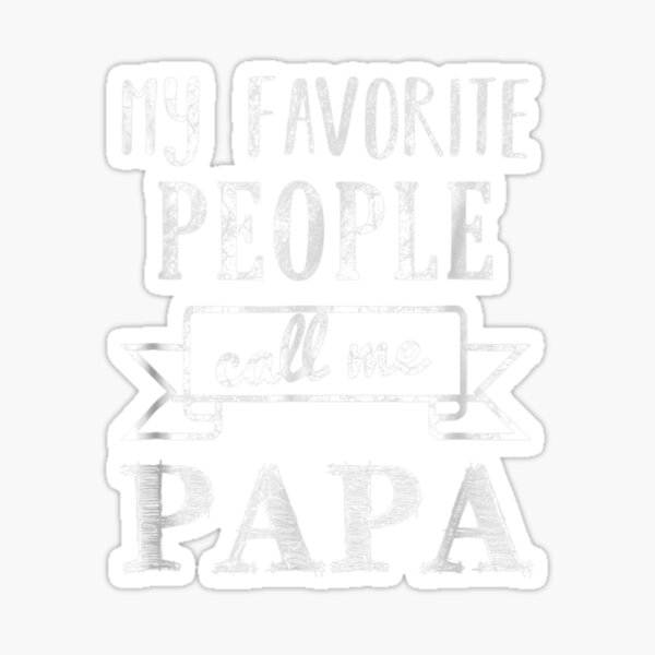 Pegatina Mis Personas Favoritas Llámame Papa Papa De Olivierschnei Redbubble 