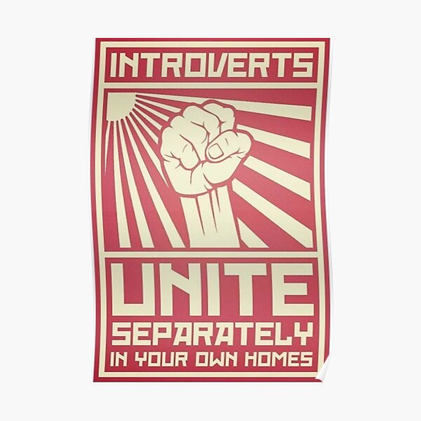 Introverts - Unite! Separately... At Home... Poster