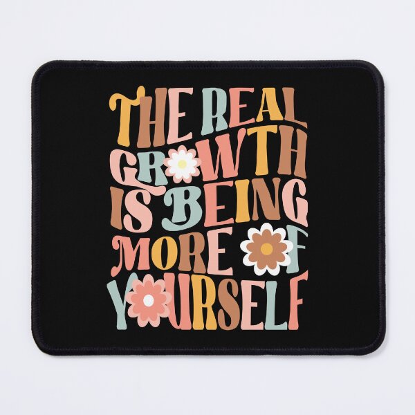 Item preview, The Real Growth Is Being More Of Yourself designed and sold by samah82.