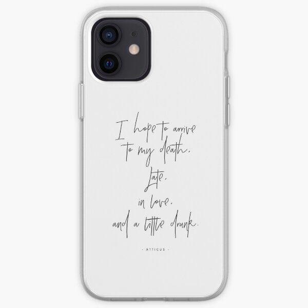 I hope to arrive at my death - Atticus iPhone Soft Case