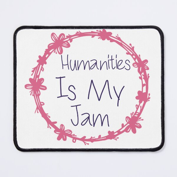 Item preview, Humanities Is My Jam designed and sold by medbdj.