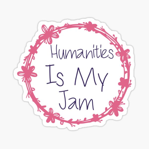 Item preview, Humanities Is My Jam designed and sold by medbdj.