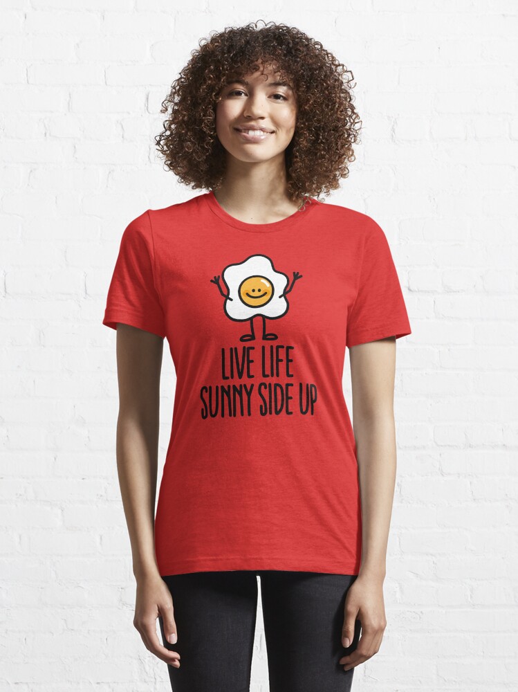 Alternate view of Live life sunny side up Essential T-Shirt