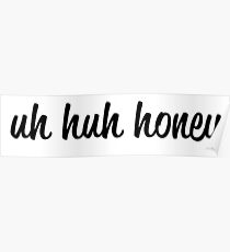 Uh Huh Honey Poster