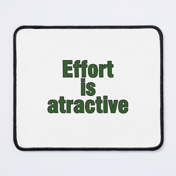 Item preview, Effort Is Attractive designed and sold by ReljaStojilovic.