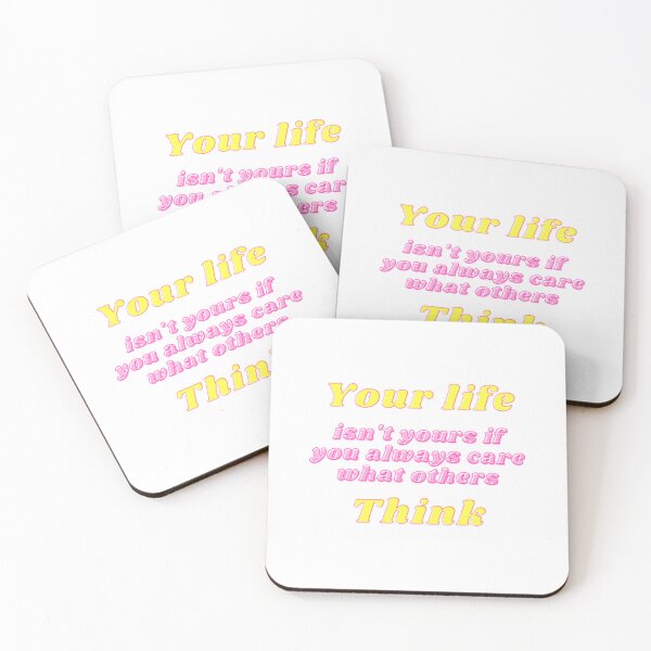 Item preview, Your Life Isn't Yours If You Always Care What Others Think designed and sold by ReljaStojilovic.