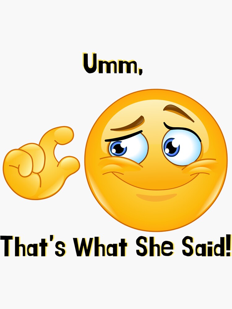 "Embarrassed EMOJI says That_s what she Said! " Sticker for Sale by