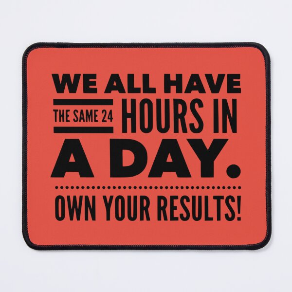 Item preview, We All Have The Same 24 Hours In A Day designed and sold by Froyd Wess.