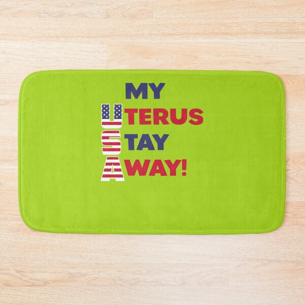 Item preview, MY UTERUS STAY AWAY! 4Th JULY INDEPENDENCE DAY  designed and sold by ZacharieThibaul.