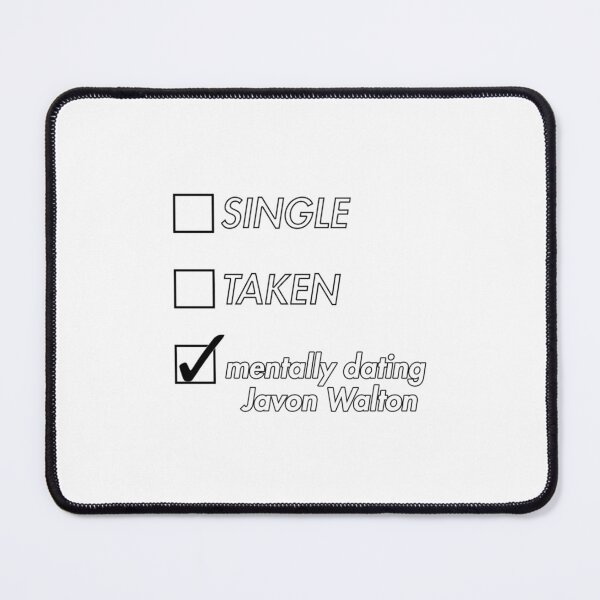 Item preview, Single, Taken, Mentally Dating Javon Walton designed and sold by JoeyNorman.
