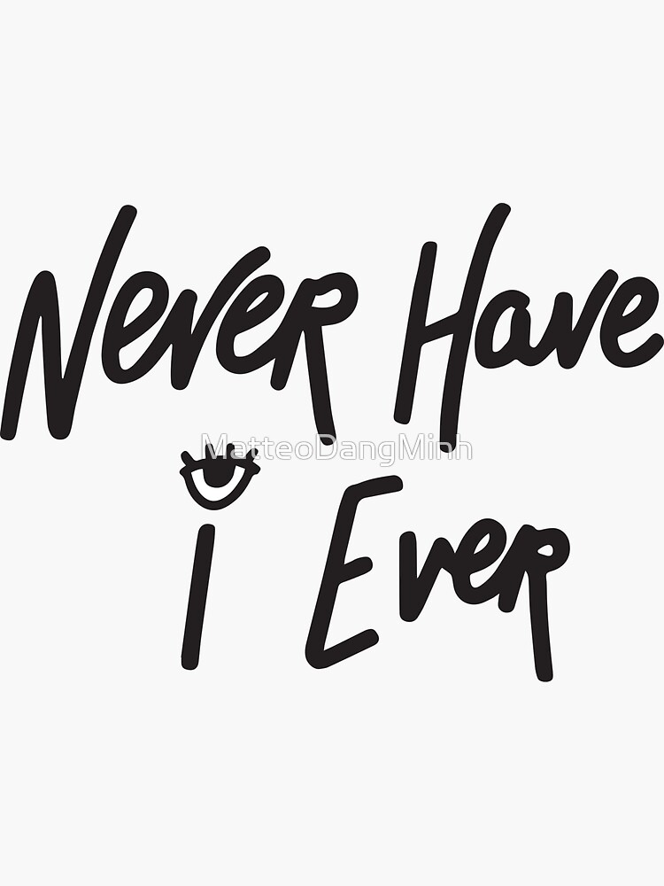 "Never Have I Ever Logo" Sticker for Sale by MatteoDangMinh Redbubble