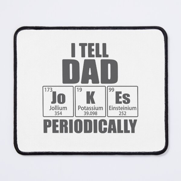 Item preview, I Tell Dad Jokes Periodically Periodic Table Elements designed and sold by TravelScientist.