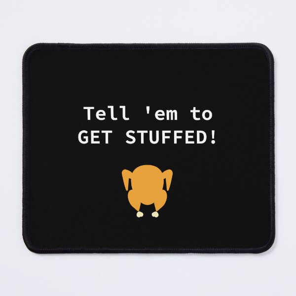 Item preview, Tell 'em to Get Stuffed designed and sold by BoganSlogan.