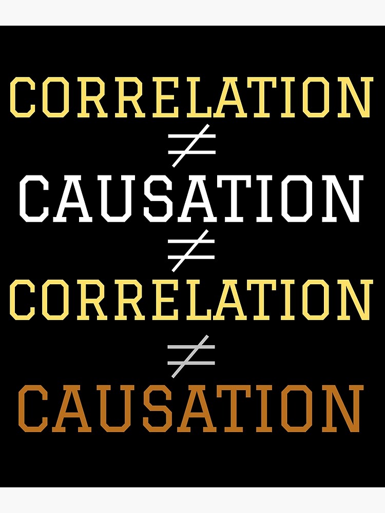 Disover Correlation does not equal causation. Premium Matte Vertical Poster