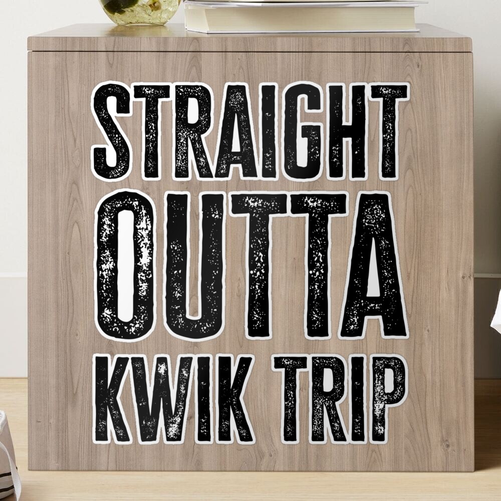 straight Outta Kwik Trip Sticker for Sale by AdelDa19