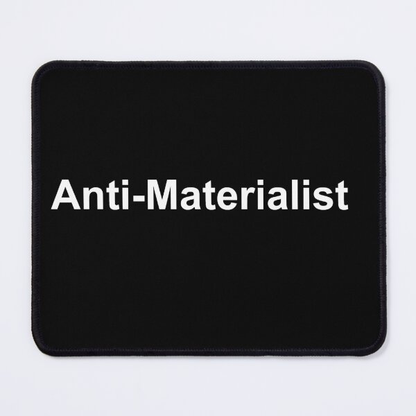 Item preview, Anti - Materialist designed and sold by ChambersArtwork.