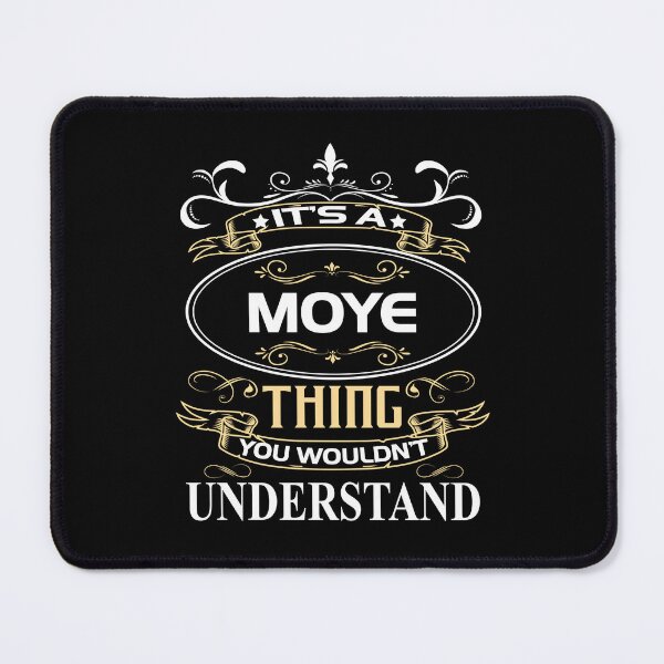 Item preview, Moye Name Shirt It's A Moye Thing You Wouldn't Understand designed and sold by ArcanWilkinson.
