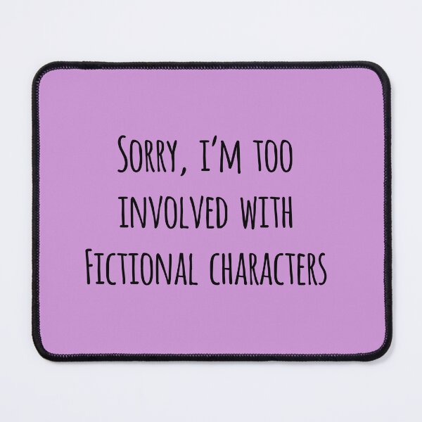 Item preview, Sorry, I'm too involved with Fictional Characters designed and sold by Reshma Rajagopal.