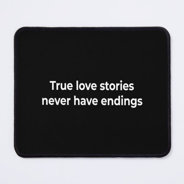 Item preview, True love stories never have endings designed and sold by KingPhilosopher.