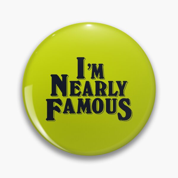 Item preview, I_m Nearly FamouS   designed and sold by MichWhit8.