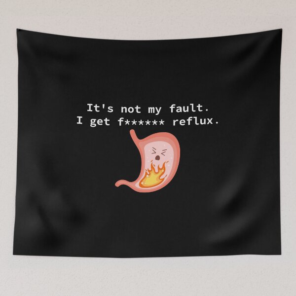 Item preview, It's not my fault. I got reflux designed and sold by BoganSlogan.
