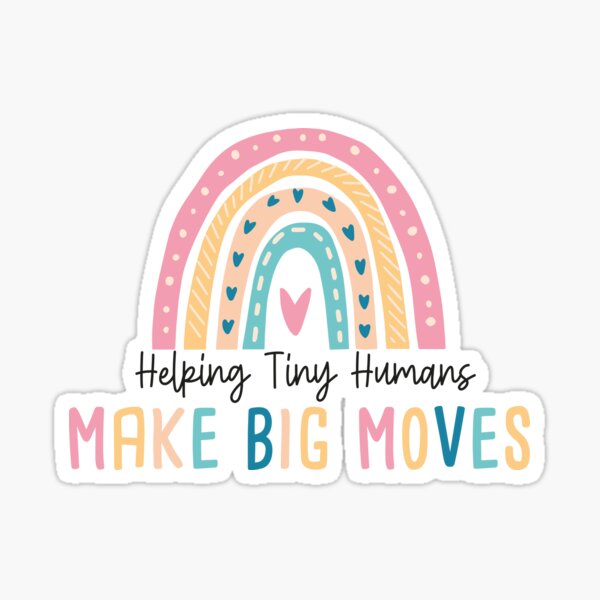 "Helping Tiny Humans Make Big Moves" Sticker for Sale by YAART Redbubble