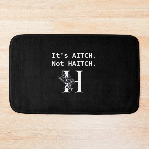 Item preview, It's Aitch. Not Haitch. designed and sold by BoganSlogan.