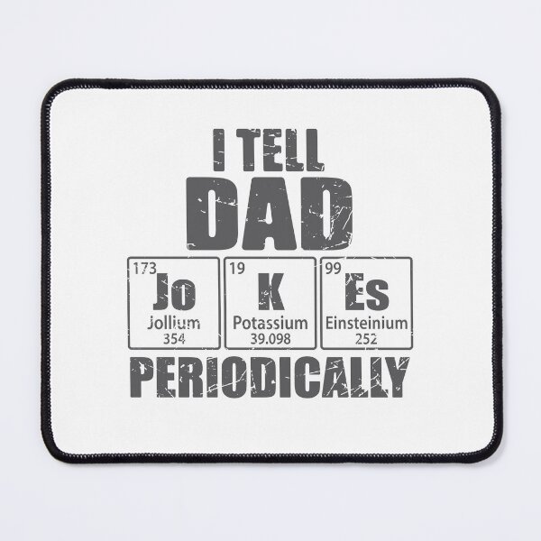 Item preview, I Tell Dad Jokes Periodically Periodic Table Elements designed and sold by TravelScientist.