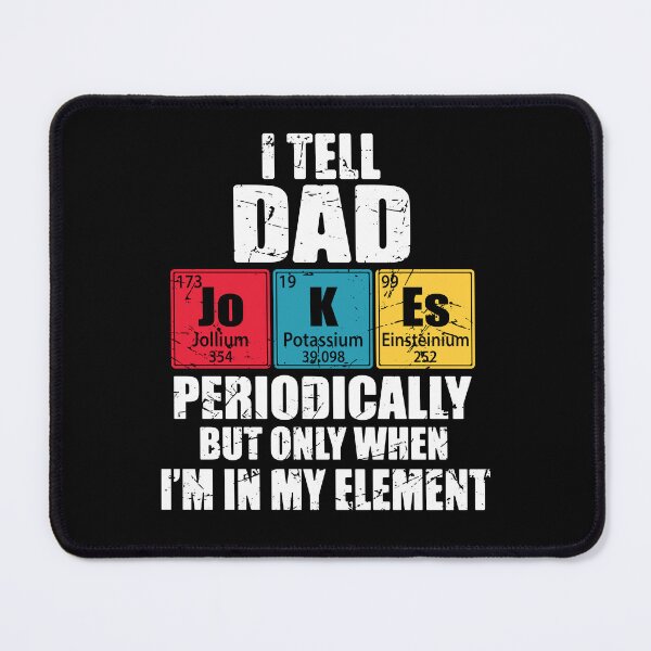 Item preview, I Tell Dad Jokes Periodically Periodic Table Elements designed and sold by TravelScientist.