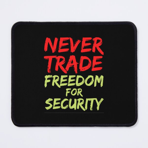 Item preview, Never trade freedom for security designed and sold by hinteo.