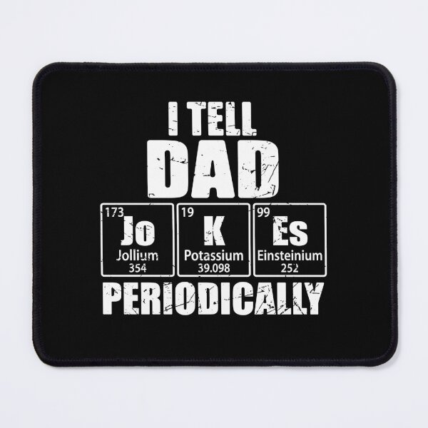 Item preview, I Tell Dad Jokes Periodically Periodic Table Elements designed and sold by TravelScientist.