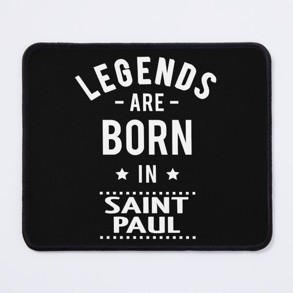 Item preview, Legends Are Born In Saint Paul designed and sold by GoodVibesWX9.